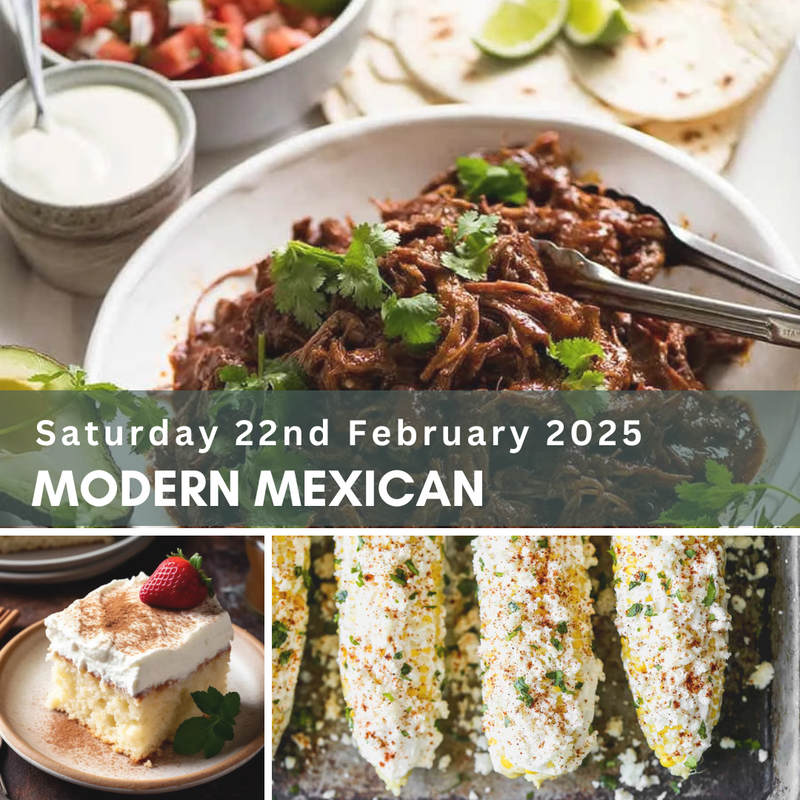 Modern Mexican [Saturday 22nd February]